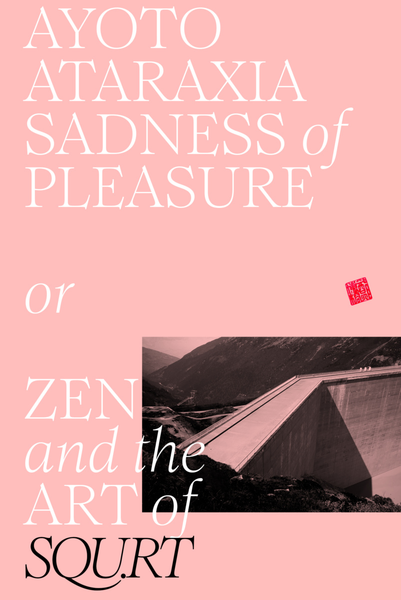 Sadness of Pleasure: Zen and the Art of Squirt – Ayoto Ataraxia